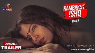 Kambakht Ishq  Part  02  Official Trailer  Releasing On  27th October  Satrangii Atrangii App [upl. by Lodi]