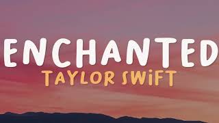 Taylor Swift  Enchanted Lyrics Taylors Version [upl. by Standice438]