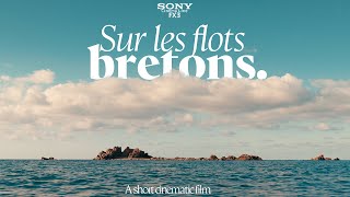 Sur les flots bretons  Sony FX3 Short Film [upl. by Selim]