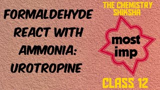 Class12Reaction of formaldehyde with ammoniaFormation of urotropine by the chemistry Shiksha [upl. by Hilarius]