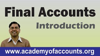 1 Final Accounts  Introduction and Basic Concepts [upl. by Siesser176]