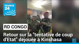 RD Congo  retour sur la quottentative de coup dEtatquot déjouée à Kinshasa • FRANCE 24 [upl. by Yztim]