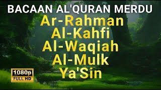 Murottal AlQuran Merdu  Surat Al Waqiah Al Kahfi Ar RahmanYasin Al Mulk Buat Hati Lebih tenang [upl. by Deborah748]