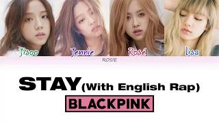 BLACKPINK  STAY With English Rap Color Coded HanRomEng Lyrics  rosie [upl. by Enilorak]