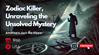 Zodiac Killer Unraveling the Unsolved Mystery Zodiac Killer America’s Jack the Ripper [upl. by Rosecan680]