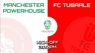 MANCHESTER POWERHOUSE VS FC TUSAALE  SOMALI BRITISH CHAMPIONS LEAGUE PLAYOFFS LIVE STREAM [upl. by Peonir]