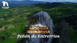 Antioquia Asombrosa Peñón de Entrerríos  Teleantioquia [upl. by Jobie]