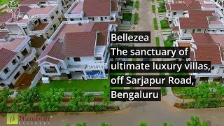 Bellezea by Nambiar Builders Luxury Villas off Sarjapur Road Bengaluru [upl. by Ogram]