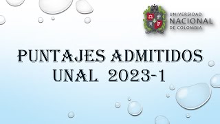 Puntajes Últimos Admitidos UNAL 20231 [upl. by Davena]