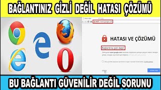 BAĞLANTINIZ GİZLİ DEĞİL veya BU BAĞLANTI GÜVENİLİR DEĞİL SORUNU ÇÖZÜMÜ [upl. by Aivil781]