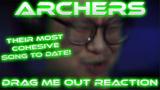 Archers  Drag Me Out  ReactionReview [upl. by Diva]