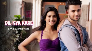 Dil Kya Kare Lyric Video Lijo George  Stebin Ben Asees Kaur  Deepak Joshi Sanchi Rai [upl. by Kind]