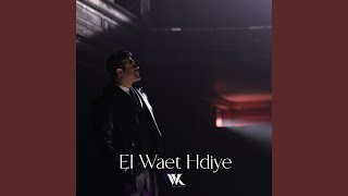 El Waet Hdiye [upl. by Ilah948]