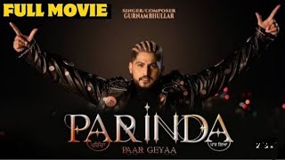 New punjabi Movie 2024  Parinda Paar Geya  Gurnam Bhullar √√ New punjabi movie 2024 [upl. by Edlin]