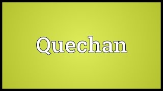 Quechan Meaning [upl. by Yelroc152]