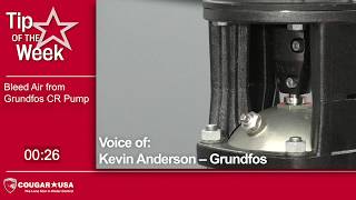 Bleed Air from Grundfos CR Pump  Cougar USA Tip of the Week [upl. by Eniala]