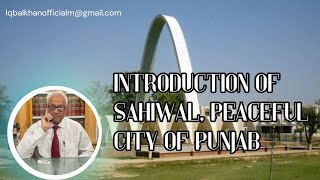 Introduction of Sahiwal peaceful city of Punjab  by advocate muh Iqbal khan viralvideo [upl. by Tupler]