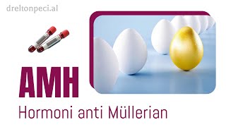 AMH Hormoni anti Müllerian  Rezerva e vezëve [upl. by Martguerita463]