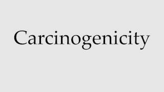 How to Pronounce Carcinogenicity [upl. by Eitra]