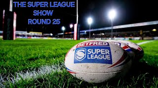 The Super League Show  Round 25 🏉 [upl. by Ainafetse]