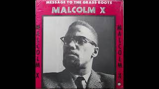 Malcolm X Message To The Grassroots  House NegroField Negro [upl. by Ardnat]