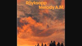 Röyksopp  Shes So [upl. by Dlonyer568]