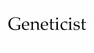 How to Pronounce Geneticist [upl. by Itch]