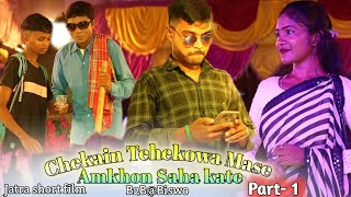 Chekain tehekowa Mase Amkhon Saha Kate  Part 1  Santali Jatra Short films  Rilamala Opera2024 [upl. by Laram]