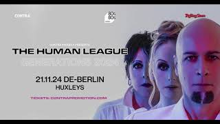 THE HUMAN LEAGUE  Berlin Huxleys Neue Welt 21112024  Dont You Want Me HQ AUDIO [upl. by Ellehcir]