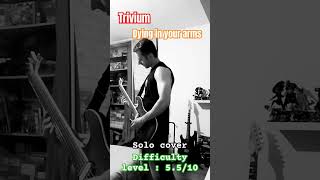 TriviumDying in your arms solo cover metal trivium shred [upl. by Akcira482]