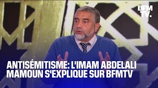 Antisémitisme limam Abdelali Mamoun sexplique sur BFMTV après ses propos polémiques [upl. by Nodrog404]