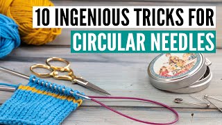 10 ingenious tricks for circular knitting needles [upl. by Haidabez305]