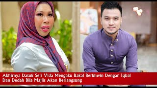 Akhirnya Datuk Seri Vida Mengaku Bakal Berkhwin Dengan Iqbal Dan Dedah Bila Majlis Akan Berlangsung [upl. by Zurek]