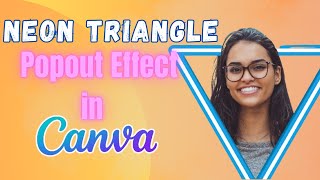 Neon Triangle Popout Effect in Canva [upl. by Muire]