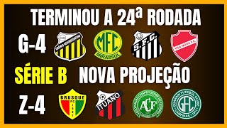 SÉRIE B  NOVA PROJEÇÃO  TERMINOU A 24ª RODADA [upl. by Cohl826]