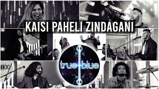 True Blue  Kaisi Paheli Zindagani Bollywood LIVE Cover [upl. by Enaitsirhc836]