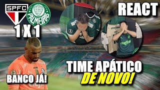 REACT SÃO PAULO 1 X 1 PALMEIRAS  EMPATAMOS NO LUCRO  11ª RODADA PAULISTÃO 2024 [upl. by Wernick261]