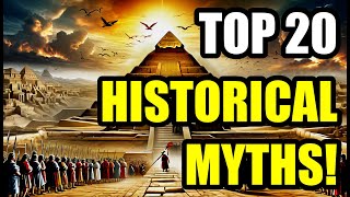 20 Historical Myths You WONT BELIEVE Are ACTUALLY False [upl. by Richards]