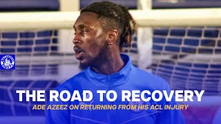 THE ROAD TO RECOVERY  Ade Azeez on returning from his ACL injury [upl. by Elyod]