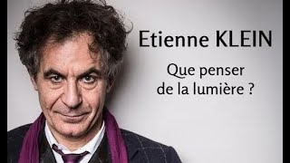 2015  Etienne Klein  2 Que penser de la lumière [upl. by Eicyac]