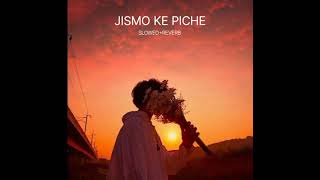 JISMO KE PICHE SONG REVERB SONG SLOWED SONG LOVE SONG SAD SONG TRENDING SONG NONSTOP SONG 🤩 🥰 [upl. by Acinad425]