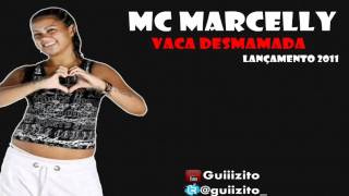 MC MARCELLY  VACA DESMAMADA ♪♫ LANÇAMENTO  NOVA 2012 [upl. by Teerell519]