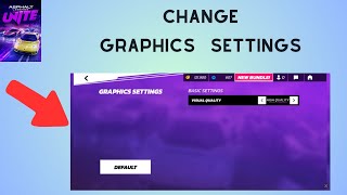 How to Change Graphics settings in Asphalt Legends UNITE [upl. by Elson]