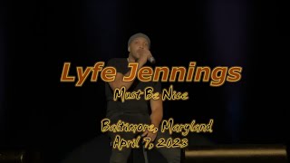 Lyfe Jennings  Must Be Nice  Baltimore Maryland  April 7 2023 [upl. by Thurstan60]