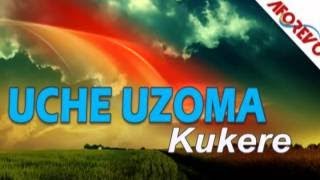 Uche Uzoma Kukere mp3 Nigerian Highlife Music [upl. by Bart]