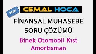 Finansal Muhasebe Soru Çözümü  Binek Otomobil Kıst Amortisman  64 [upl. by Aymer492]