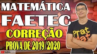 🔴CORREÇÃO FAETEC 20192020 INTEGRADOTODAS AS QUESTÕES DE MATEMÁTICA RESOLVIDAS [upl. by Eissoj]