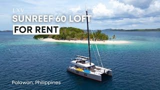 Exclusive Yacht Charter in El Nido Palawan  Sunreef 60 Loft by LXV [upl. by Neumann]