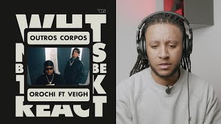 Orochi ft Veigh  quotOutros Corposquot GRINGO REAGE a música Brasileira 🇧🇷 🇵🇹 [upl. by Atimad265]