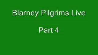 Blarney Pilgrims Live Part 4 [upl. by Agon442]